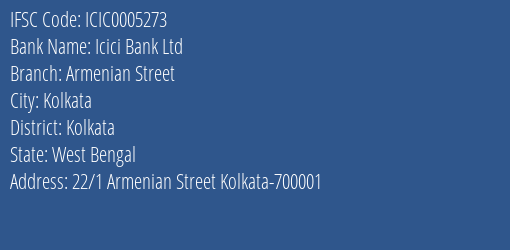 Icici Bank Ltd Armenian Street Branch, Branch Code 005273 & IFSC Code ICIC0005273
