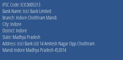 Icici Bank Indore Choithram Mandi Branch Indore IFSC Code ICIC0005313