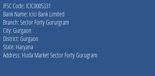 Icici Bank Sector Forty Gururgram Branch Gurgaon IFSC Code ICIC0005331