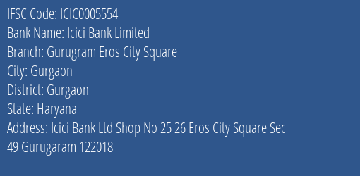Icici Bank Gurugram Eros City Square Branch Gurgaon IFSC Code ICIC0005554