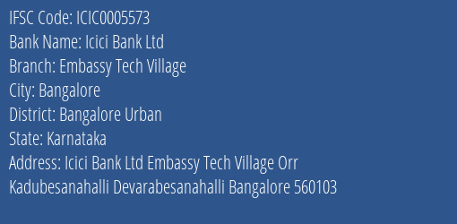 Icici Bank Ltd Embassy Tech Village Branch, Branch Code 005573 & IFSC Code ICIC0005573