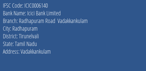 Icici Bank Radhapuram Road Vadakkankulam Branch Tirunelvali IFSC Code ICIC0006140