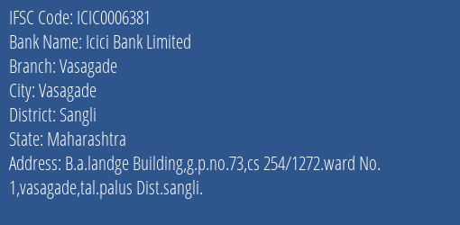 Icici Bank Vasagade Branch Sangli IFSC Code ICIC0006381
