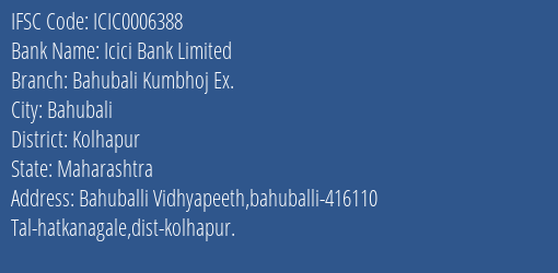 Icici Bank Bahubali Kumbhoj Ex. Branch Kolhapur IFSC Code ICIC0006388