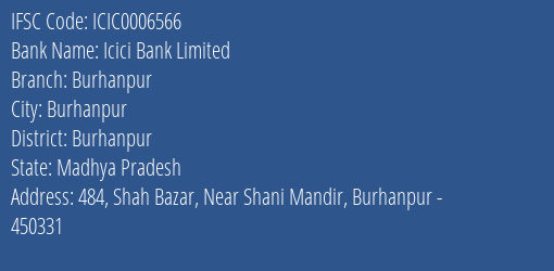 Icici Bank Burhanpur Branch Burhanpur IFSC Code ICIC0006566