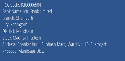 Icici Bank Shamgarh Branch Mandsaur IFSC Code ICIC0006584