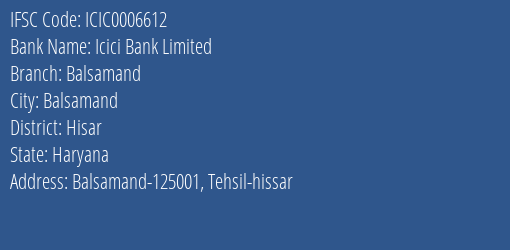 Icici Bank Balsamand Branch Hisar IFSC Code ICIC0006612