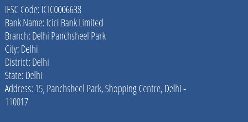 Icici Bank Delhi Panchsheel Park Branch Delhi IFSC Code ICIC0006638