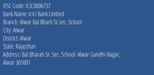 Icici Bank Limited Alwar Bal Bharti Sr.sec. School Branch, Branch Code 006737 & IFSC Code Icic0006737