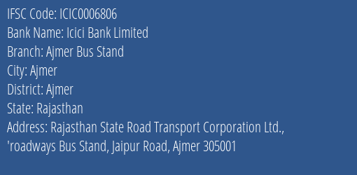 Icici Bank Ajmer Bus Stand Branch Ajmer IFSC Code ICIC0006806