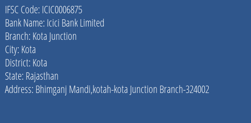 Icici Bank Kota Junction Branch Kota IFSC Code ICIC0006875
