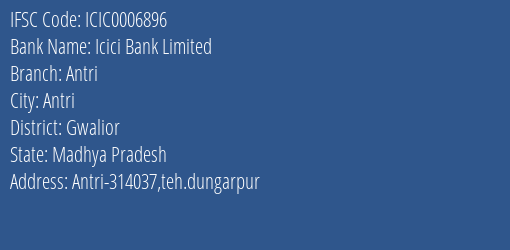 Icici Bank Antri Branch Gwalior IFSC Code ICIC0006896