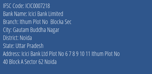 Icici Bank Limited Ithum Plot No Blocka Sec Branch, Branch Code 007218 & IFSC Code ICIC0007218