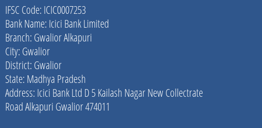 Icici Bank Gwalior Alkapuri Branch Gwalior IFSC Code ICIC0007253