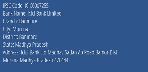 Icici Bank Banmore Branch Banmore IFSC Code ICIC0007255