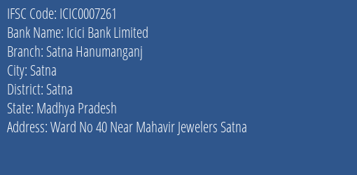 Icici Bank Satna Hanumanganj Branch Satna IFSC Code ICIC0007261