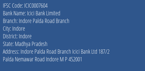 Icici Bank Indore Palda Road Branch Branch Indore IFSC Code ICIC0007604
