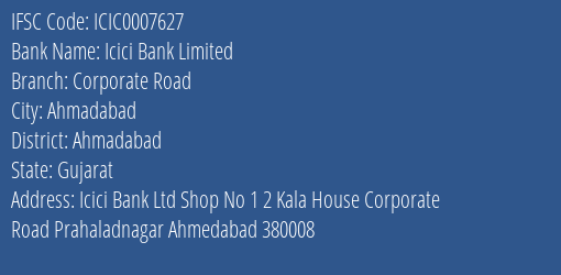 Icici Bank Corporate Road Branch Ahmadabad IFSC Code ICIC0007627