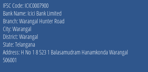Icici Bank Warangal Hunter Road Branch Warangal IFSC Code ICIC0007900