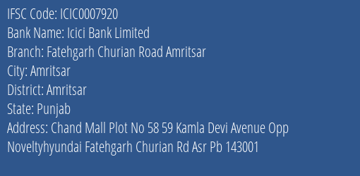 Icici Bank Fatehgarh Churian Road Amritsar Branch Amritsar IFSC Code ICIC0007920