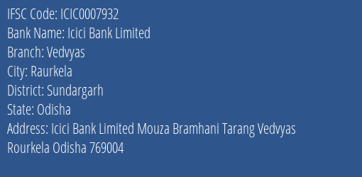 Icici Bank Vedvyas Branch Sundargarh IFSC Code ICIC0007932