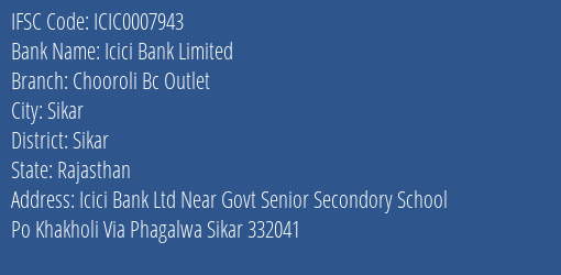 Icici Bank Chooroli Bc Outlet Branch Sikar IFSC Code ICIC0007943