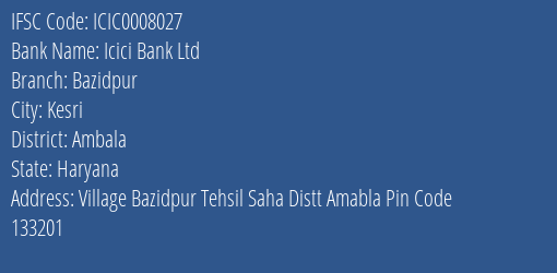 Icici Bank Ltd Bazidpur Branch, Branch Code 008027 & IFSC Code ICIC0008027