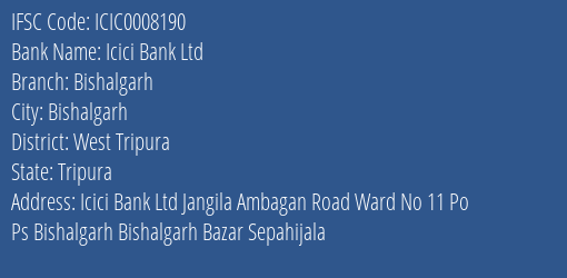 Icici Bank Ltd Bishalgarh Branch, Branch Code 008190 & IFSC Code ICIC0008190