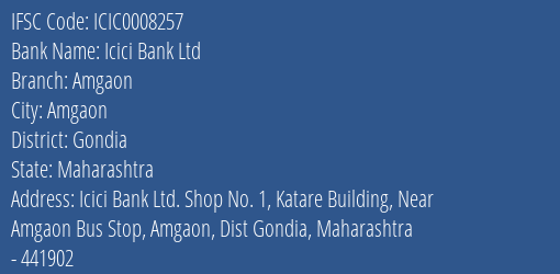 Icici Bank Ltd Amgaon Branch, Branch Code 008257 & IFSC Code ICIC0008257