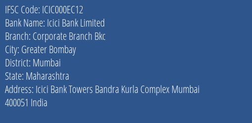 Icici Bank Corporate Branch Bkc Branch Mumbai IFSC Code ICIC000EC12