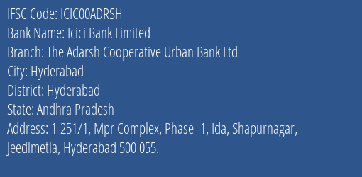Icici Bank Limited The Adarsh Cooperative Urban Bank Ltd Branch, Branch Code 0ADRSH & IFSC Code ICIC00ADRSH