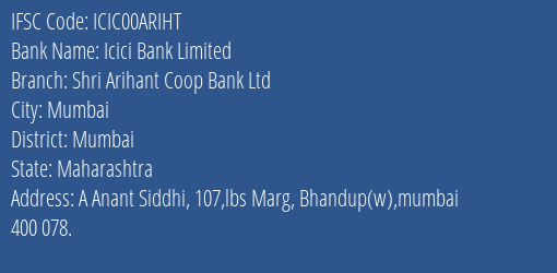 Icici Bank Limited Shri Arihant Coop Bank Ltd Branch, Branch Code 0ARIHT & IFSC Code ICIC00ARIHT