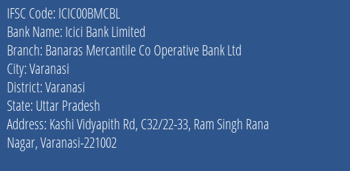 Icici Bank Limited Banaras Mercantile Co Operative Bank Ltd Branch, Branch Code 0BMCBL & IFSC Code ICIC00BMCBL