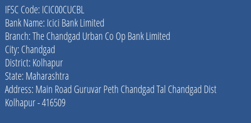 Icici Bank Limited The Chandgad Urban Co Op Bank Limited Branch, Branch Code 0CUCBL & IFSC Code ICIC00CUCBL