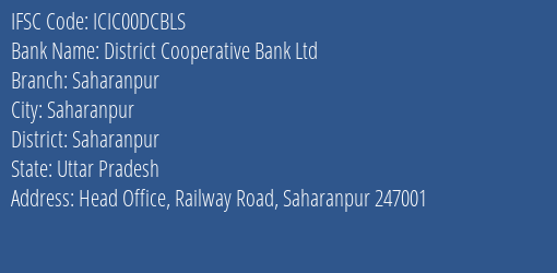 Icici Bank Limited District Cooperative Bank Ltd Saharanpur Branch, Branch Code 0DCBLS & IFSC Code ICIC00DCBLS