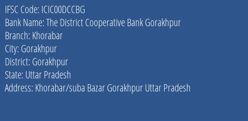 The District Cooperative Bank Gorakhpur Khorabar Branch, Branch Code 0DCCBG & IFSC Code ICIC00DCCBG