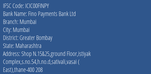 Icici Bank Limited Fino Payments Bank Ltd Branch, Branch Code 0FINPY & IFSC Code ICIC00FINPY