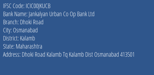 Jankalyan Urban Co Op Bank Ltd Dhoki Road Branch, Branch Code 0JKUCB & IFSC Code ICIC00JKUCB