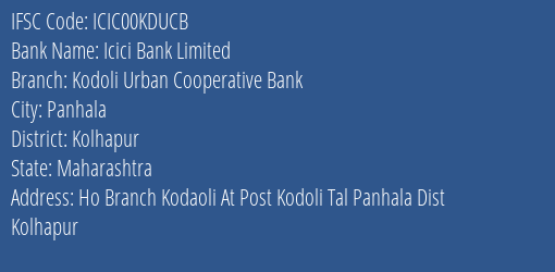 Icici Bank Limited Kodoli Urban Cooperative Bank Branch, Branch Code 0KDUCB & IFSC Code ICIC00KDUCB