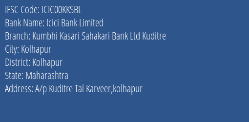 Icici Bank Kumbhi Kasari Sahakari Bank Ltd Kuditre Branch Kolhapur IFSC Code ICIC00KKSBL