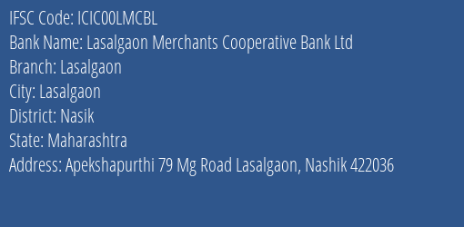 Lasalgaon Merchants Cooperative Bank Ltd Lasalgaon Branch, Branch Code 0LMCBL & IFSC Code ICIC00LMCBL
