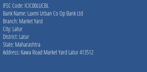 Icici Bank Limited Laxmi Urban Co Op Bank Ltd Branch, Branch Code 0LUCBL & IFSC Code ICIC00LUCBL