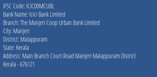Icici Bank Limited The Manjeri Coop Urban Bank Limited Branch, Branch Code 0MCUBL & IFSC Code ICIC00MCUBL