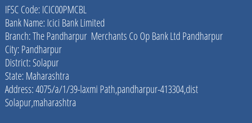Icici Bank The Pandharpur Merchants Co Op Bank Ltd Pandharpur Branch Solapur IFSC Code ICIC00PMCBL