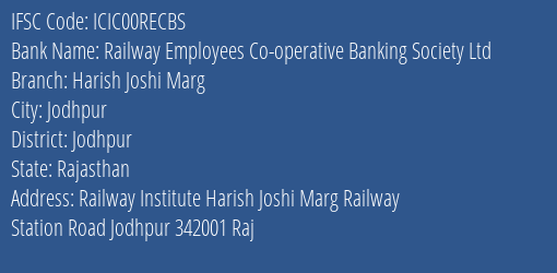 Railway Employees Co-operative Banking Society Ltd Harish Joshi Marg Branch, Branch Code 0RECBS & IFSC Code ICIC00RECBS
