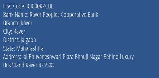 Raver Peoples Cooperative Bank Raver Branch, Branch Code 0RPCBL & IFSC Code ICIC00RPCBL