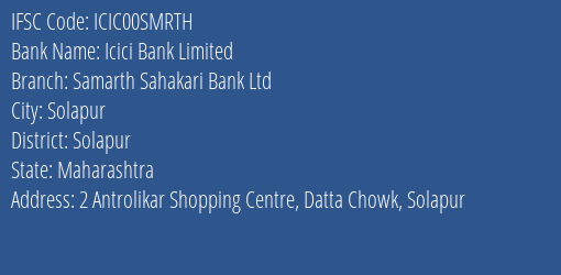 Icici Bank Limited Samarth Sahakari Bank Ltd Branch, Branch Code 0SMRTH & IFSC Code ICIC00SMRTH