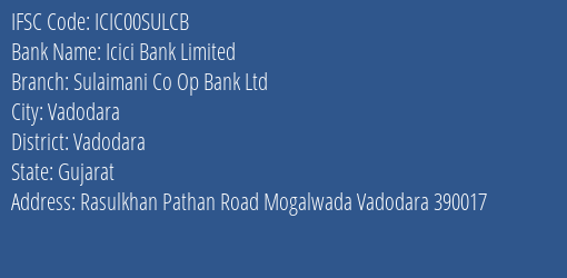 Icici Bank Limited Sulaimani Co Op Bank Ltd Branch, Branch Code 0SULCB & IFSC Code ICIC00SULCB