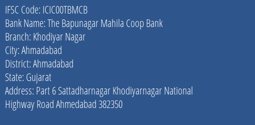 The Bapunagar Mahila Coop Bank Khodiyar Nagar Branch, Branch Code 0TBMCB & IFSC Code ICIC00TBMCB