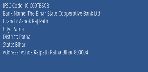 The Bihar State Cooperative Bank Ltd Ashok Raj Path Branch, Branch Code 0TBSCB & IFSC Code ICIC00TBSCB